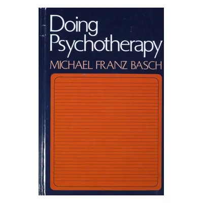 "Doing Psychotherapy" - "" ("Basch Michael Franz")(Pevná vazba)