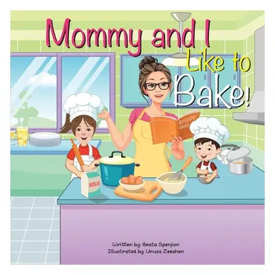 "Mommy and I Like to Bake!" - "" ("Spenjian Beata")(Paperback)