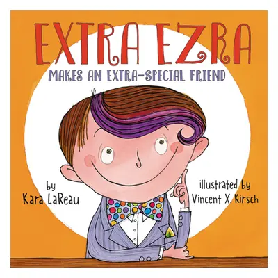 "Extra Ezra Makes an Extra-Special Friend" - "" ("Lareau Kara")(Pevná vazba)