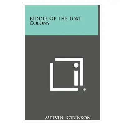 "Riddle of the Lost Colony" - "" ("Robinson Melvin")(Paperback)