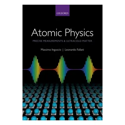 "Atomic Physics: Precise Measurements and Ultracold Matter" - "" ("Inguscio Massimo")(Paperback)