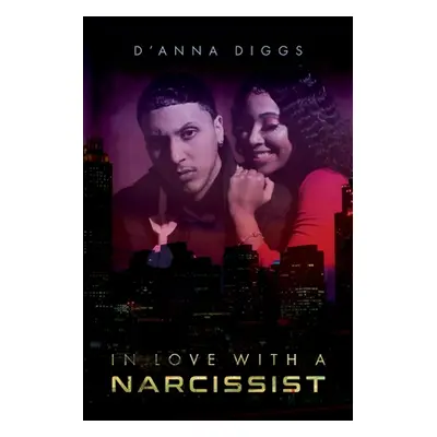 "In Love With A Narcissist" - "" ("Diggs D'Anna K.")(Paperback)