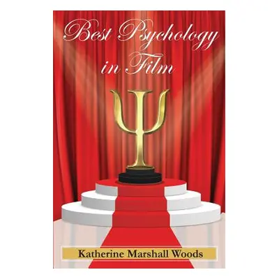 "Best Psychology in Film" - "" ("Marshall Woods Katherine S.")(Paperback)