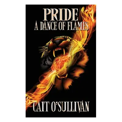 "Pride, A Dance of Flames" - "" ("O'Sullivan Cait")(Paperback)