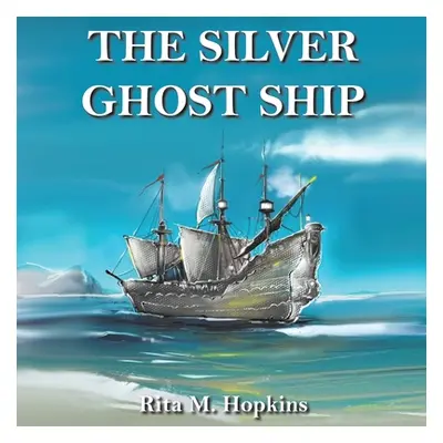 "The Silver Ghost Ship" - "" ("Hopkins Rita M.")(Paperback)