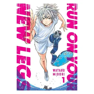 "Run on Your New Legs, Vol. 1" - "" ("Midori Wataru")(Paperback)