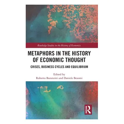 "Metaphors in the History of Economic Thought: Crises, Business Cycles and Equilibrium" - "" ("B