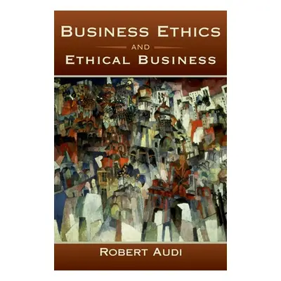 "Business Ethics and Ethical Business" - "" ("Audi Robert")(Paperback)