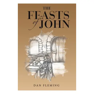 "The Feasts of John" - "" ("Fleming Dan")(Paperback)