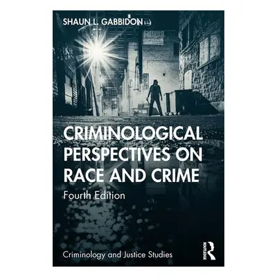 "Criminological Perspectives on Race and Crime" - "" ("Gabbidon Shaun L.")(Paperback)