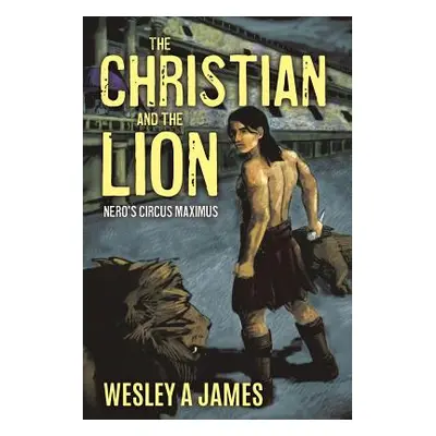 "The Christian and the Lion" - "" ("James Wesley a.")(Paperback)