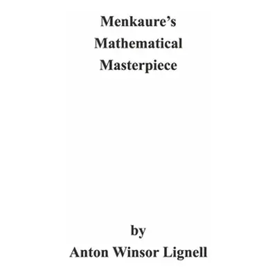 "Menkaure's Mathematical Masterpiece" - "" ("Lignell Anton")(Pevná vazba)