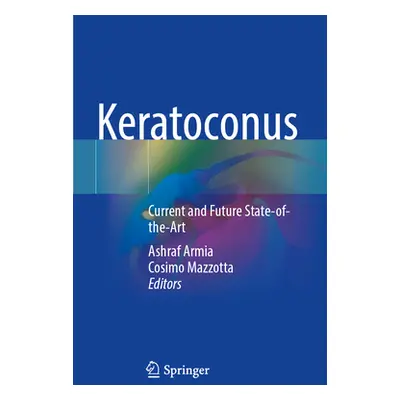 "Keratoconus: Current and Future State-Of-The-Art" - "" ("Armia Ashraf")(Paperback)