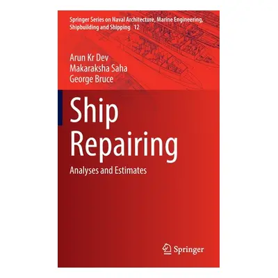 "Ship Repairing: Analyses and Estimates" - "" ("Dev Arun Kr")(Pevná vazba)