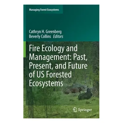 "Fire Ecology and Management: Past, Present, and Future of Us Forested Ecosystems" - "" ("Greenb