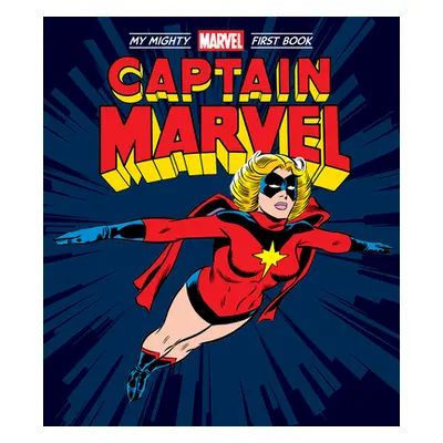 "Captain Marvel: My Mighty Marvel First Book" - "" ("Marvel Entertainment")(Board Books)