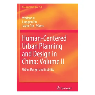 "Human-Centered Urban Planning and Design in China: Volume II: Urban Design and Mobility" - "" (