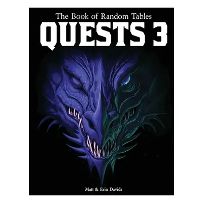 "The Book of Random Tables: Quests 3: 1000 Adventure Ideas for Fantasy Tabletop Role-Playing Gam