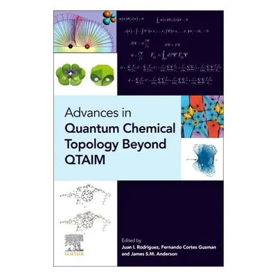 "Advances in Quantum Chemical Topology Beyond Qtaim" - "" ("Rodriguez Juan I.")(Paperback)