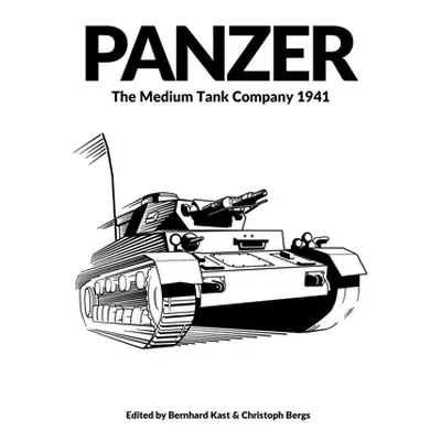 "Panzer: The Medium Tank Company 1941" - "" ("Kast Bernhard")(Paperback)