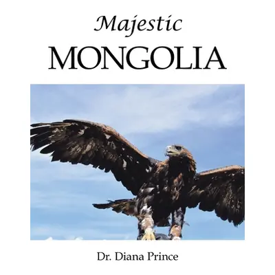 "Majestic Mongolia" - "" ("Prince Diana")(Paperback)