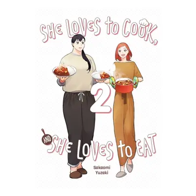 "She Loves to Cook, and She Loves to Eat, Vol. 2" - "" ("Yuzaki Sakaomi")(Paperback)