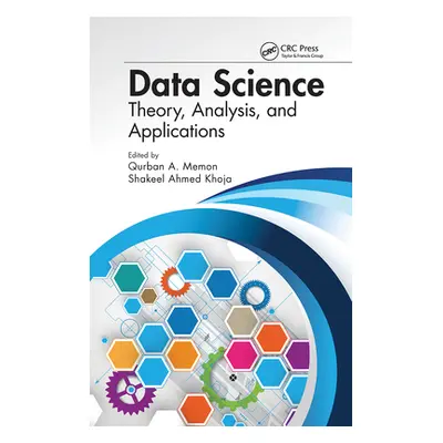 "Data Science: Theory, Analysis and Applications" - "" ("Memon Qurban A.")(Paperback)