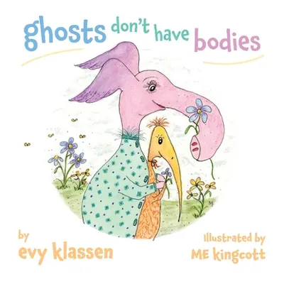 "ghosts don't have bodies" - "" ("Klassen Evy")(Paperback)