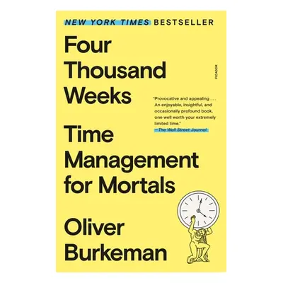 "Four Thousand Weeks: Time Management for Mortals" - "" ("Burkeman Oliver")(Paperback)