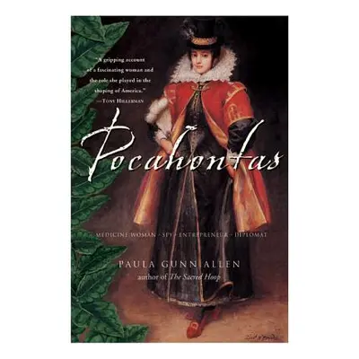 "Pocahontas: Medicine Woman, Spy, Entrepreneur, Diplomat" - "" ("Gunn Allen Paula")(Paperback)