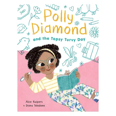 "Polly Diamond and the Topsy-Turvy Day: Book 3" - "" ("Kuipers Alice")(Pevná vazba)