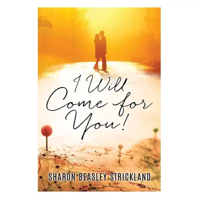 "I Will Come for You!" - "" ("Strickland Sharon Beasley")(Paperback)