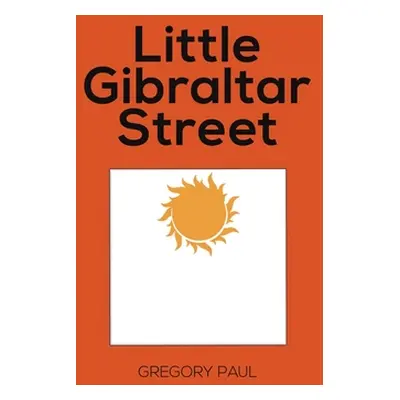 "Little Gibraltar Street" - "" ("Paul Gregory")(Pevná vazba)