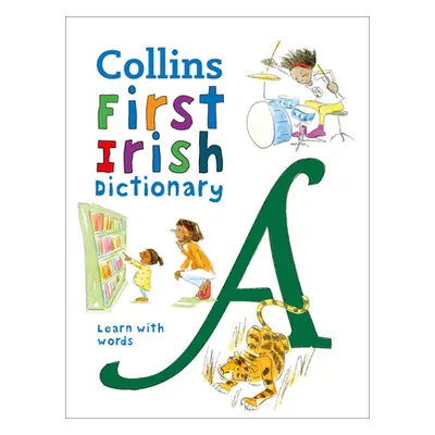 "Collins First Irish Dictionary: Learn with Words" - "" ("Collins Dictionaries")(Paperback)