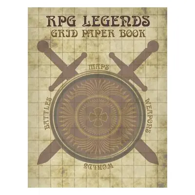 "RPG Legends Grid Paper Book: Large Role Playing Graph Paper Book, Ideal for Creating Fantasy Ma