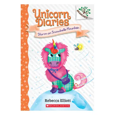 "Storm on Snowbelle Mountain: A Branches Book (Unicorn Diaries #6)" - "" ("Elliott Rebecca")(Pap