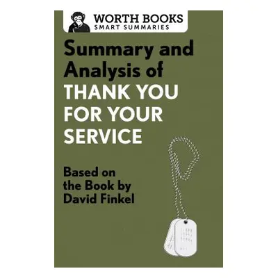 "Summary and Analysis of Thank You for Your Service: Based on the Book by David Finkel" - "" ("W