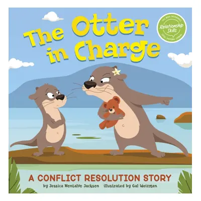 "Otter in Charge" - "A Conflict Resolution Story" ("Jackson Jessica Montalvo")(Paperback / softb