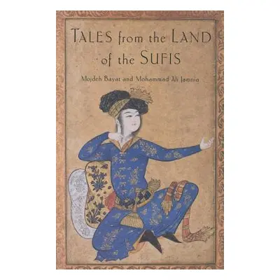 "Tales from the Land of the Sufis" - "" ("Bayat Mojdeh")(Paperback)