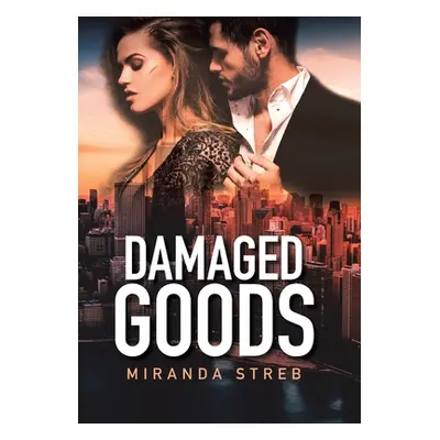 "Damaged Goods" - "" ("Streb Miranda")(Pevná vazba)