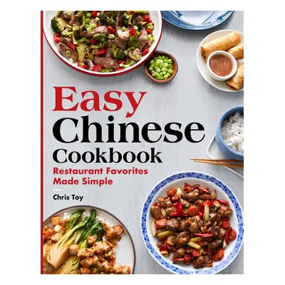 "Easy Chinese Cookbook: Restaurant Favorites Made Simple" - "" ("Toy Chris")(Paperback)