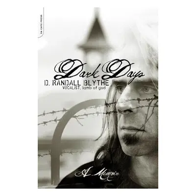 "Dark Days: A Memoir" - "" ("Blythe D. Randall")(Paperback)