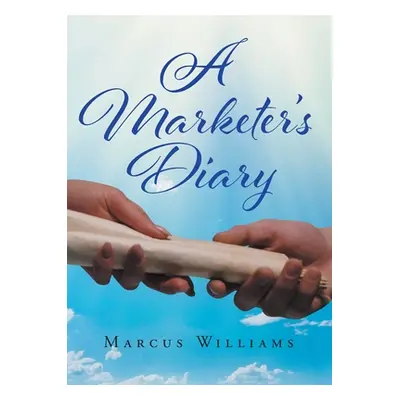 "A Marketer's Diary" - "" ("Williams Marcus")(Paperback)