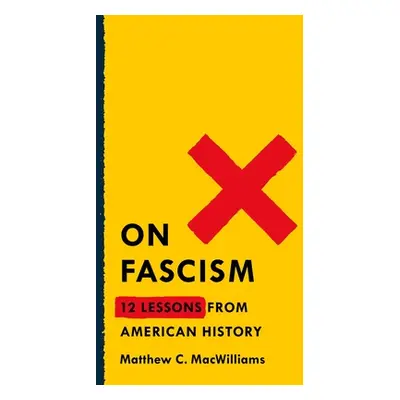 "On Fascism: 12 Lessons from American History" - "" ("Macwilliams Matthew C.")(Paperback)