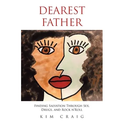 "Dearest Father: Finding Salvation Through Sex, Drugs, and Rock n'Roll" - "" ("Craig Kim")(Paper