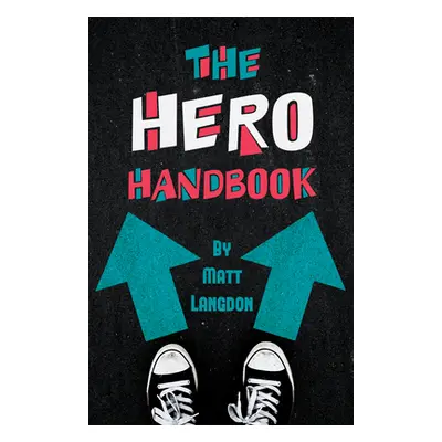 "The Hero Handbook" - "" ("Langdon Matt")(Pevná vazba)