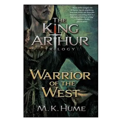 "The King Arthur Trilogy Book Two: Warrior of the West, 2" - "" ("Hume M. K.")(Paperback)