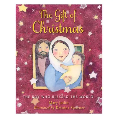 "The Gift of Christmas: The Boy Who Blessed the World" - "" ("Joslin Mary")(Pevná vazba)