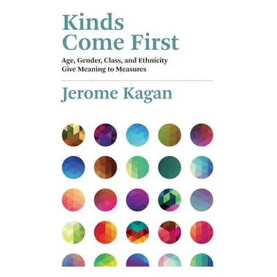 "Kinds Come First: Age, Gender, Class, and Ethnicity Give Meaning to Measures" - "" ("Kagan Jero