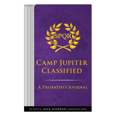 "The Trials of Apollo Camp Jupiter Classified: An Official Rick Riordan Companion Book: A Probat